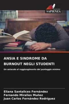 ANSIA E SINDROME DA BURNOUT NEGLI STUDENTI - Santalices Fernández, Eliana;Miralles Muñoz, Fernando;Fernández Rodríguez, Juan Carlos