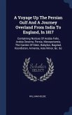 A Voyage Up The Persian Gulf And A Journey Overland From India To England, In 1817