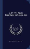 A B C Five-figure Logarithms for General Use