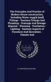 The Principles And Practice of Modern House-construction, Including Water-supply [and] Fittings - Sanitary Fittings And Plumbing - Drainage And Sewage-disposal - Warming - Ventilation - Lighting - Sanitary Aspects of Furniture And Decoration - Climate And