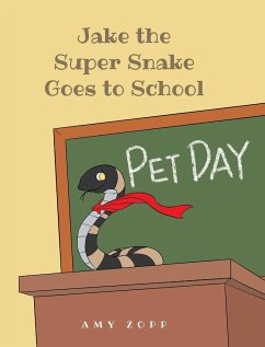 Jake the Super Snake Goes to School - Zopp, Amy