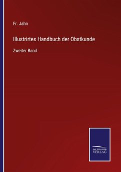Illustrirtes Handbuch der Obstkunde - Jahn, Fr.