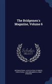 The Bridgemen's Magazine, Volume 6