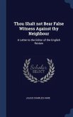 Thou Shalt not Bear False Witness Against thy Neighbour