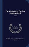 The Works Of Of The Rev. Jonathan Swift: Poems