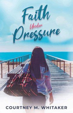 Faith Under Pressure - Whitaker, Courtney M.