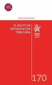 El Delito de Defraudación Tributaria Cover El Delito de Defraudación Tributaria