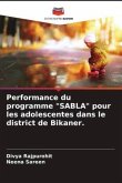 Performance du programme &quote;SABLA&quote; pour les adolescentes dans le district de Bikaner.