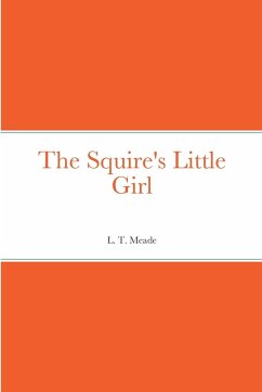 The Squire's Little Girl - Meade, L. T.
