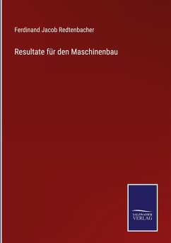 Resultate für den Maschinenbau - Redtenbacher, Ferdinand Jacob