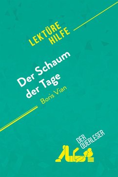 Der Schaum der Tage von Boris Vian (Lektürehilfe) - Catherine Bourguignon; Tina van Roeyen