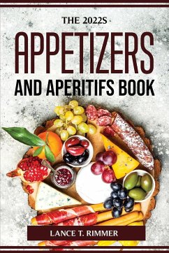 THE 2022S APPETIZERS AND APERITIFS BOOK - Lance T. Rimmer