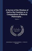 A Survey of the Wisdom of God in the Creation; or, A Compendium of Natural Philosophy ..; Volume 4