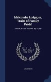 Melcombe Lodge; or, Traits of Family Pride!