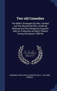 Two old Comedies - Centlivre, Susanna; Daly, Augustin; Cowley