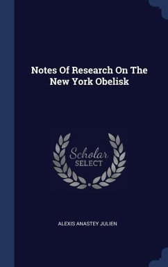 Notes Of Research On The New York Obelisk - Julien, Alexis Anastey