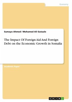 The Impact Of Foreign Aid And Foreign Debt on the Economic Growth in Somalia