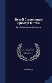 Sicardi Cremonensis Episcopi Mitrale: De Officiis Ecclesiasticis Summa