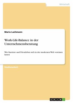 Work-Life-Balance in der Unternehmensberatung - Lachmann, Maria