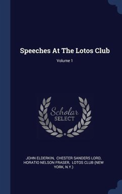 Speeches At The Lotos Club; Volume 1 - Elderkin, John