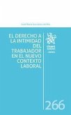 El derecho a la intimidad del trabajador en el nuevo contexto laboral