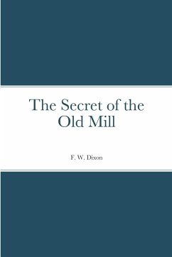 The Secret of the Old Mill - Dixon, F. W.
