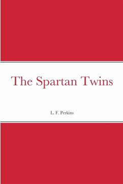 The Spartan Twins - Perkins, L. F.