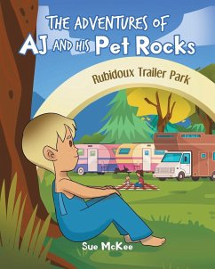 The Adventures of AJ and His Pet Rocks - McKee, Sue