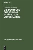 Die deutsche Forschung in türkisch Vorderasien