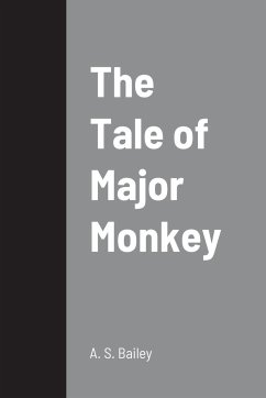 The Tale of Major Monkey - Bailey, A. S.