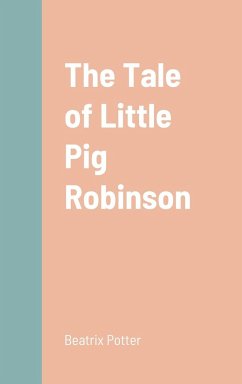 The Tale of Little Pig Robinson - Potter, Beatrix