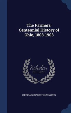 The Farmers' Centennial History of Ohio, 1803-1903