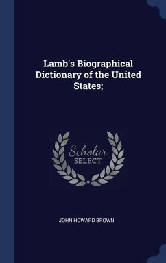 Lamb's Biographical Dictionary of the United States; - Brown, John Howard