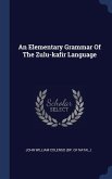 An Elementary Grammar Of The Zulu-kafir Language