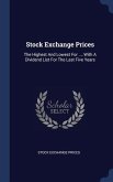 Stock Exchange Prices: The Highest And Lowest For ..., With A Dividend List For The Last Five Years