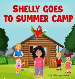 Shelly Goes to Summer Camp - Traudt, Brittney