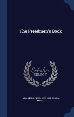 The Freedmen's Book - Child, Lydia Maria