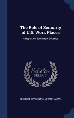 The Role of Seniority of U.S. Work Places - Abraham, Katharine G; Medoff, James L