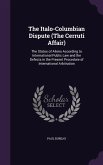 The Italo-Columbian Dispute (The Cerruti Affair): The Status of Aliens According to International Public Law and the Defects in the Present Procedure