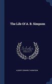 The Life Of A. B. Simpson