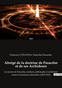 Abrégé de la doctrine de Paracelse et de ses Archidoxes - Paracelse, Paracelse