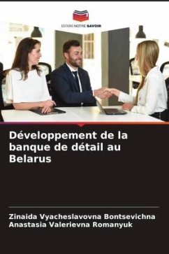 Développement de la banque de détail au Belarus - Bontsevichna, Zinaida Vyacheslavovna;Romanyuk, Anastasia Valerievna