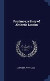 Prudence; a Story of Æsthetic London