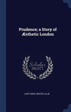 Prudence; a Story of Æsthetic London - Lillie, Lucy Cecil White