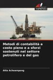 Metodi di contabilità a costo pieno e a sforzi sostenuti nel settore petrolifero e del gas