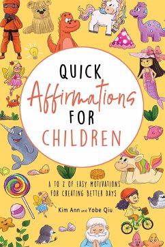 Quick Affirmations for Children - Ann, Kim; Qiu, Yobe