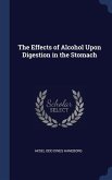 The Effects of Alcohol Upon Digestion in the Stomach