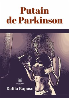 Putain de Parkinson - Dalila Raposo