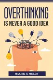 Overthinking Is Never A Good Idea