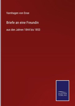 Briefe an eine Freundin - Ense, Varnhagen Von